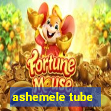 ashemele tube